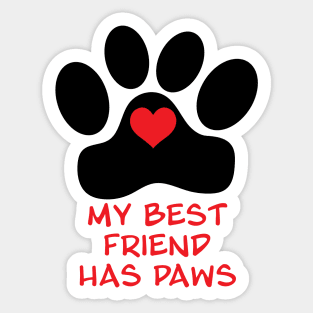 My Best Friend Has Paws Dog Mom Dog Dad Sticker